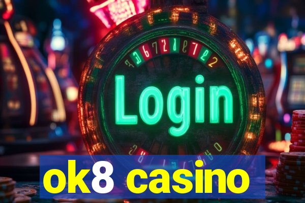 ok8 casino